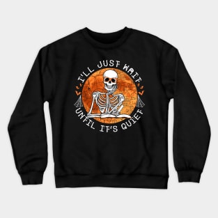 I_ll Just Wait Until It_s Quiet Funny Teacher Halloween Costume Crewneck Sweatshirt